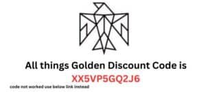 All things Golden Discount Code “XX5VP5GQ2J6