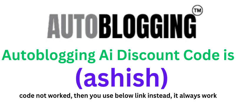 Autoblogging Ai Discount code (ashish) 60% Discount on your plan purchase.