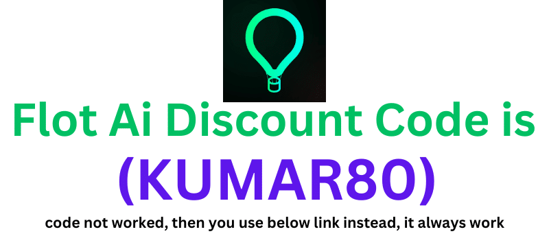 Flot Ai Discount Code (KUMAR80) you'll get 60% discount on your plan purchase.