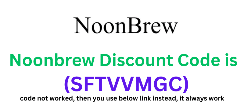 Noonbrew Discount Code (SFTVVMGC) Get Up to 95% Off.