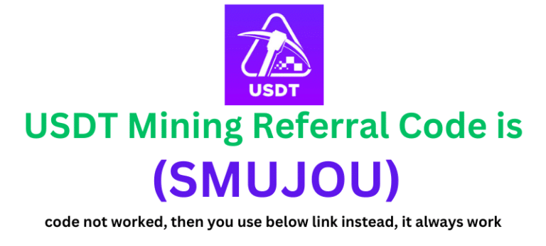USDT Mining Referral Code (SMUJOU)  Earn Free USDT Mining on 25Mh/s Pool rewards: