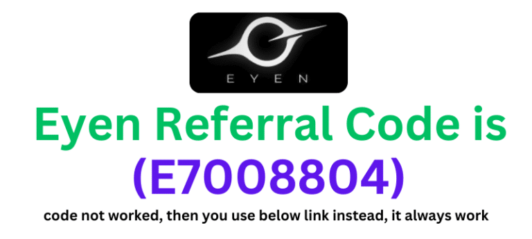 Eyen Referral Code (E7008804) you get $50 signup bonus.