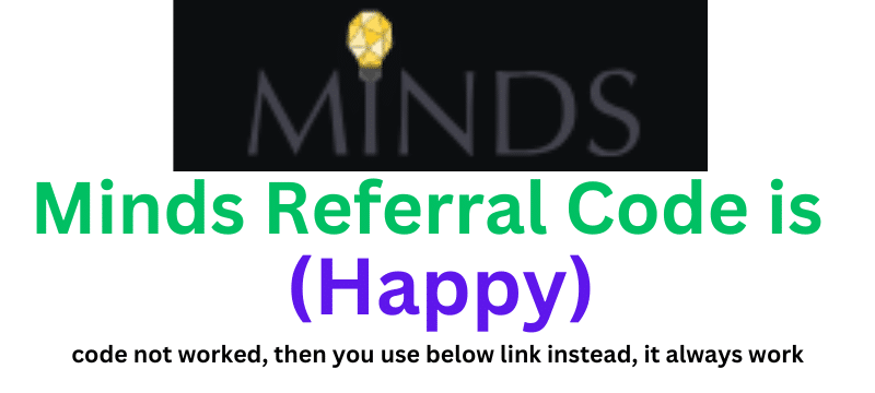 Minds Referral Code (happy) get 50 free Minds Coins.