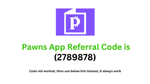 Pawns App Referral Code