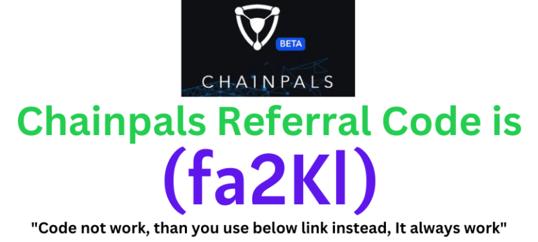 Chainpals Referral Code (fa2Kl) Get $100 As a Signup Bonus.