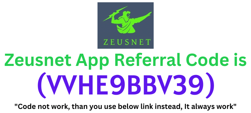 Zeusnet App Referral Code (VVHE9BBV39) Get $10 As a Signup Bonus.