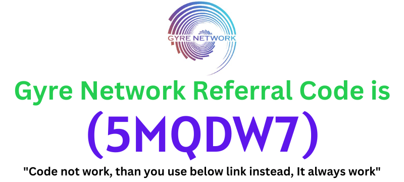 Gyre Network Referral Code (5MQDW7) Get $70 Signup Bonus.