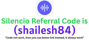 Silencio Referral Code (shailesh84) Get $50 As a Signup Bonus.