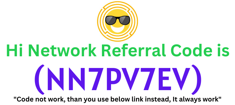 Hi Network Referral Code (NN7PV7EV) get $10 as a signup bonus