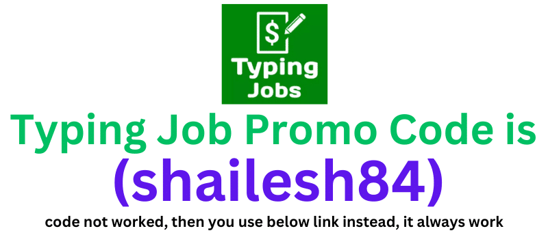 Typing Job Promo Code (shailesh84) get 500 coins signup bonus