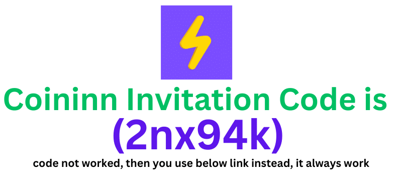 Coininn Invitation Code (2nx94k) you'll get $195.72 signup bonus.