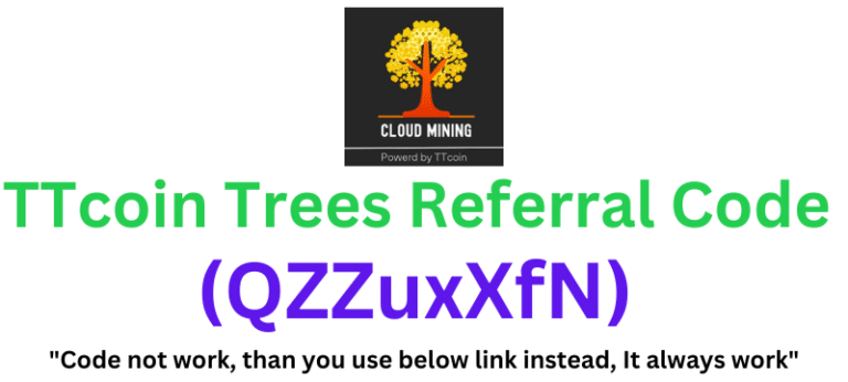TTcoin Trees Referral Code (QZZuxXfN) Get $10 As a Signup Bonus
