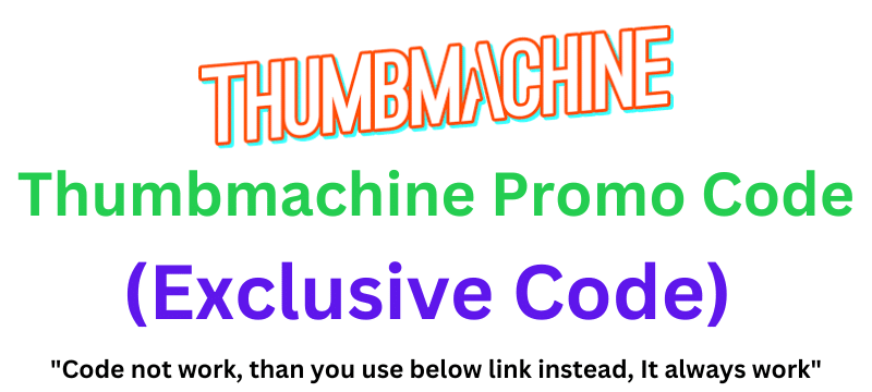 Thumbmachine Promo Code (Use Referral link for Discount) Get 85% Off.