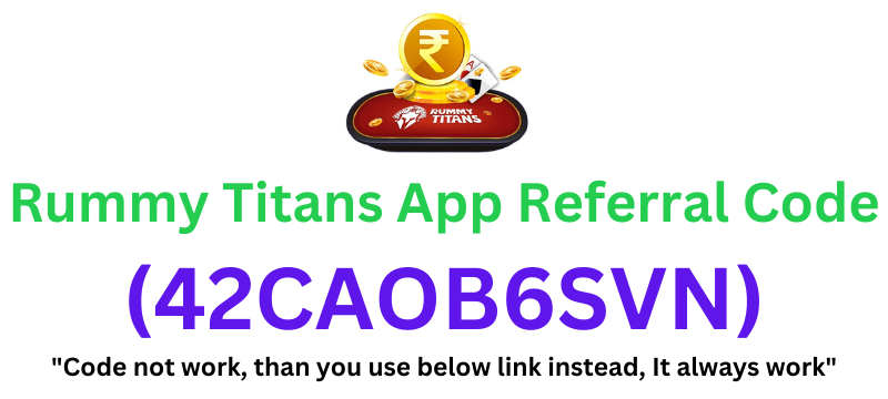 Rummy Titans App Referral Code (42CAOB6SVN) Get ₹150 Signup Bonus!