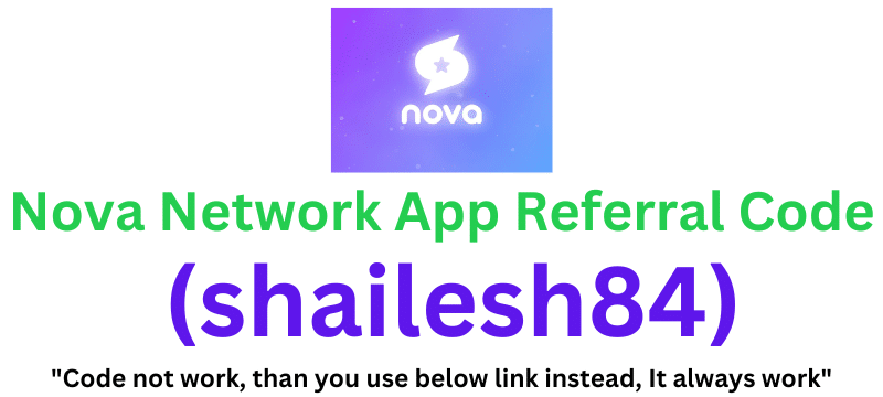 Nova Network App Referral Code (shailesh84) Get $50 Signup Bonus!