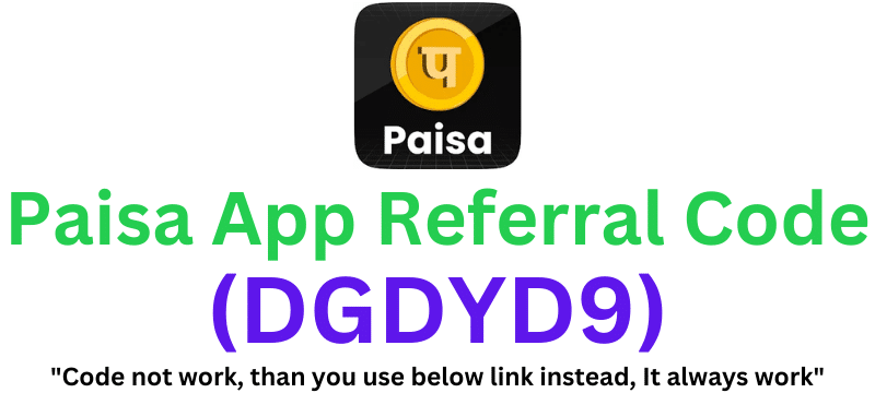 Paisa App Referral Code (DGDYD9) Get ₹200 Signup Bonus!