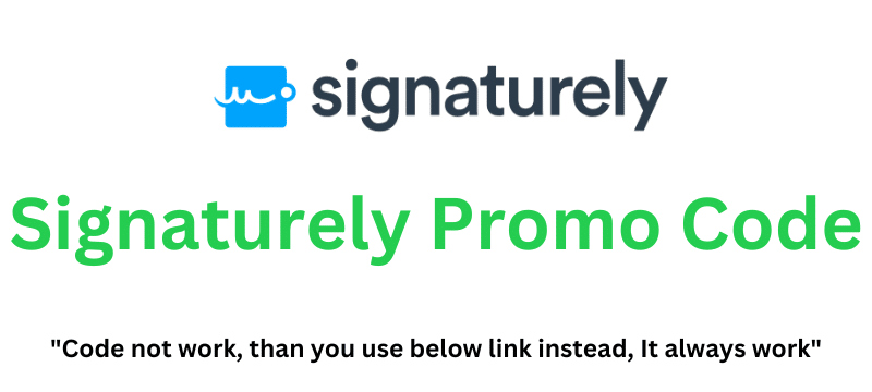 Signaturely Promo Code (Use Referral Link) Grab 90% Off