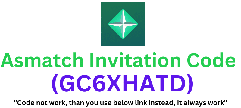 Asmatch Invitation Code (GC6XHATD) Get $50 Signup Bonus