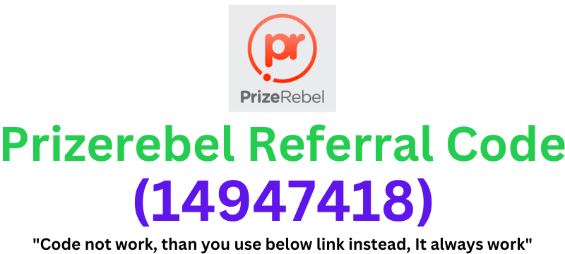 Prizerebel Referral Code (14947418) Get $50 Signup Bonus