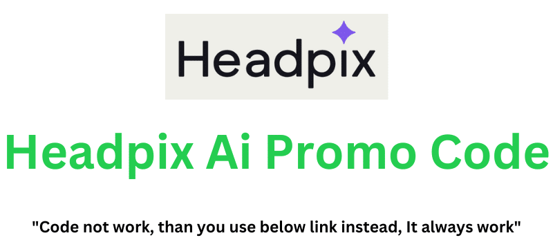 Headpix Ai Promo Code (Use Referral Link) Grab 85% Discount!