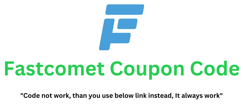 Fastcomet Coupon Code (Use Referral Link) Get Up To 85% Discount