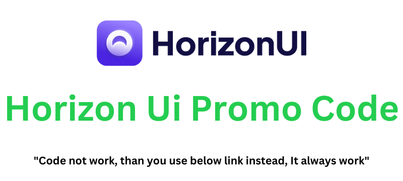 Horizon Ui Promo Code (Use Referral Link) Get Up To 40% Discount.