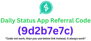 Daily Status App Referral Code (9d2b7e7c) You'll Get ₹200 Signup Bonus!