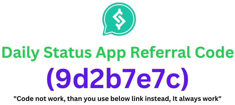 Daily Status App Referral Code (9d2b7e7c) You'll Get ₹200 Signup Bonus!