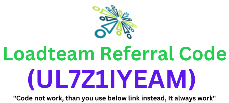 Loadteam Referral Code (UL7Z1IYEAM) Get Up To $50 Signup Bonus!