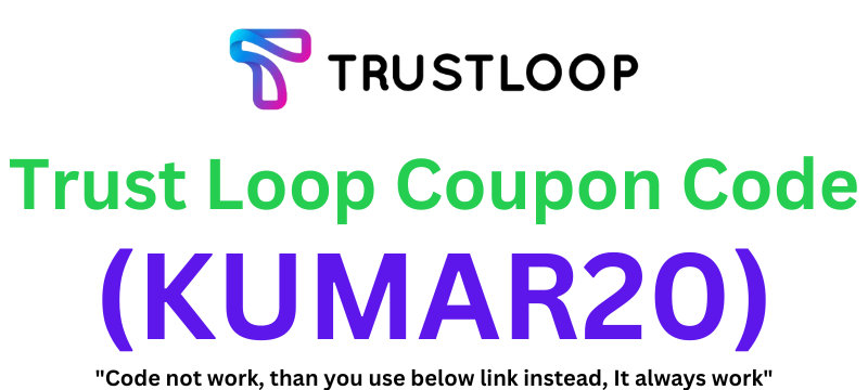 Trust Loop Coupon Code | Get 20% Instant Discount!