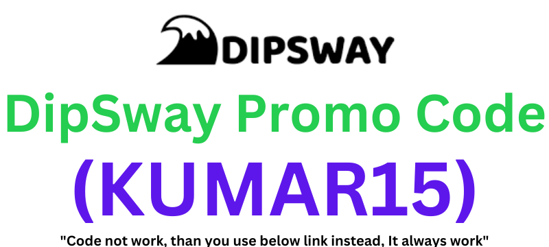 DipSway Promo Code | Get 15% Discount!