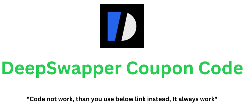 DeepSwapper Coupon Code | Claim 10% Discount!