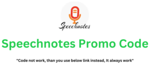 Speechnotes Promo Code | Grab 20% Extra Discount!