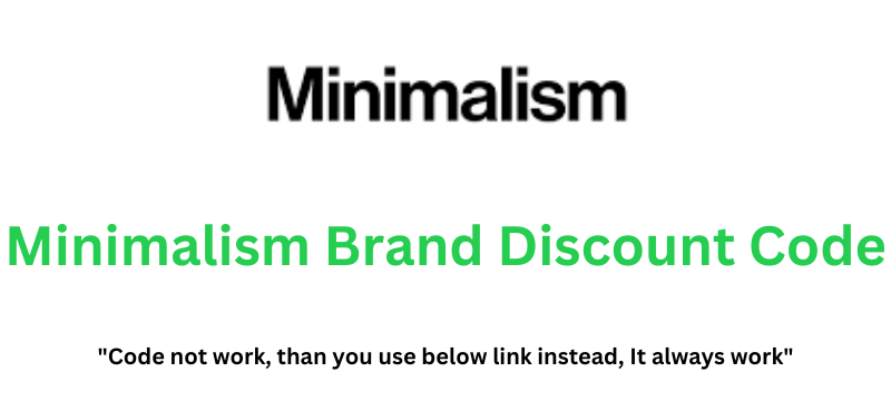 Minimalism Brand Discount Code | Grab 50% Discount!