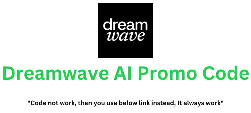 Dreamwave AI Promo Code | Flat 40% Discount!