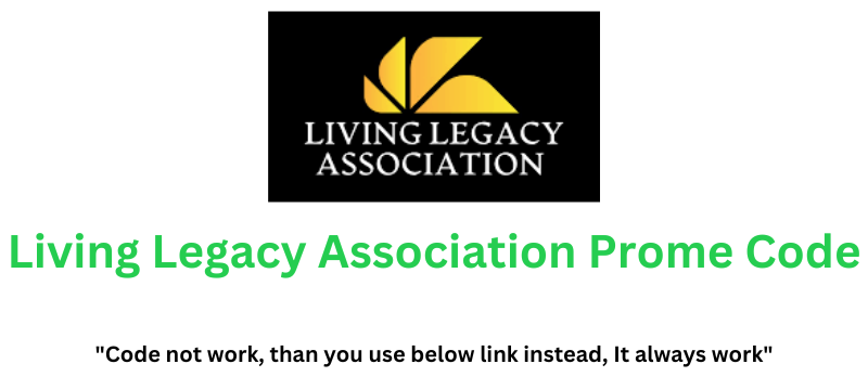 Living Legacy Association Promo Code | Get 20% Off!