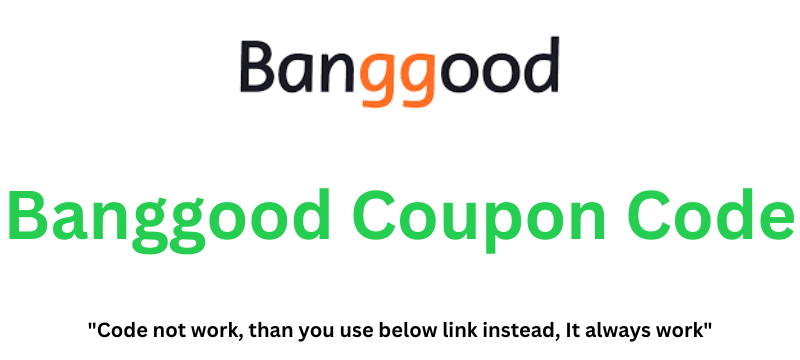 Banggood Coupon Code | Get 20% Discount!