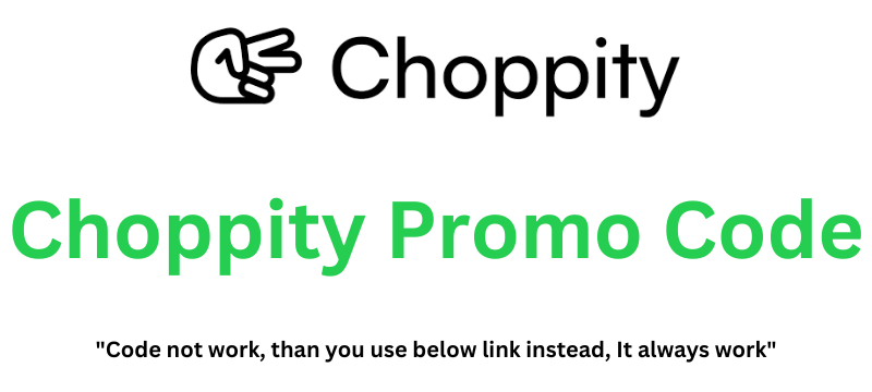 Choppity Promo Code | Claim 20% Extra Discount!